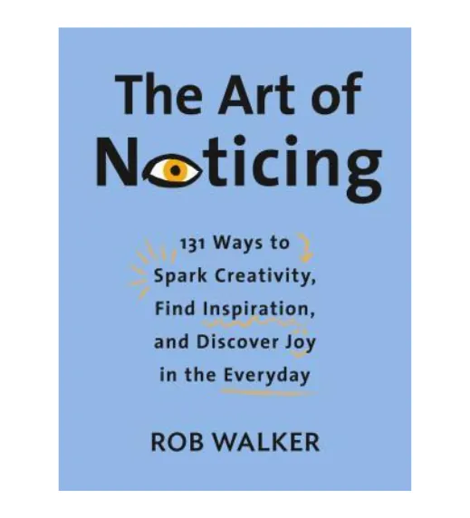 The Art of Noticing